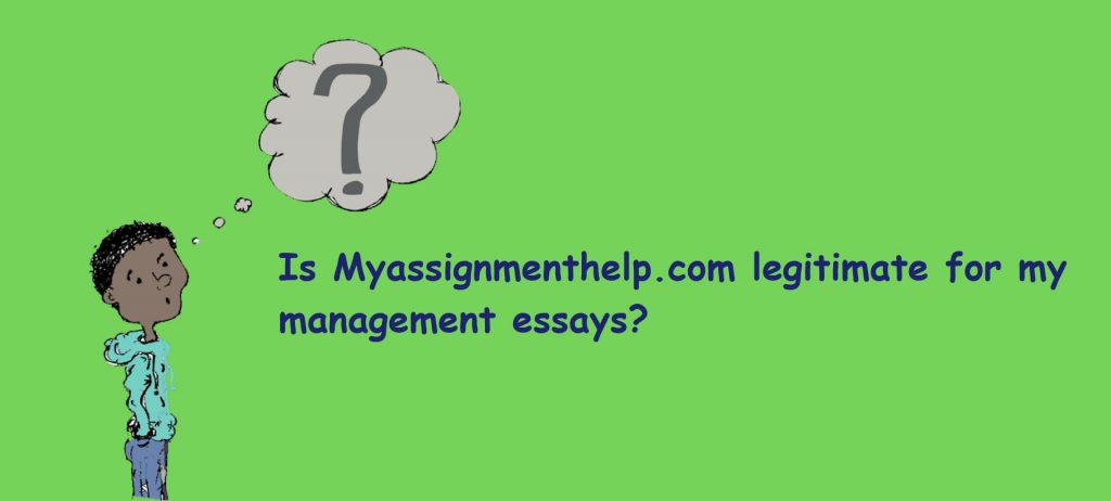 Is myassignmenthelp.com legitimate for management essays
