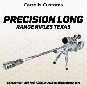 the custom rifle in Texas